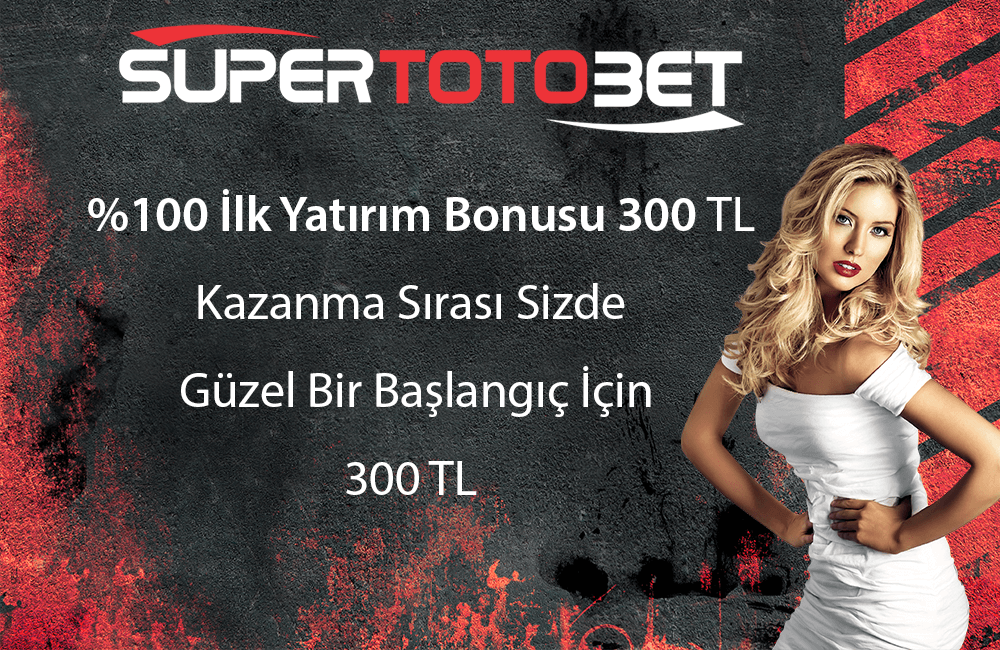 ilk yatirim bonusu supertotobet