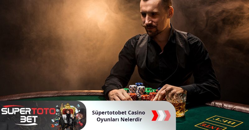 Süpertotobet Casino Oyunları Nelerdir