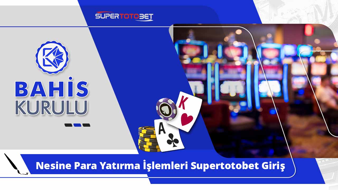 Nesine Para Yatırma İşlemleri Supertotobet Giriş Bilgileri