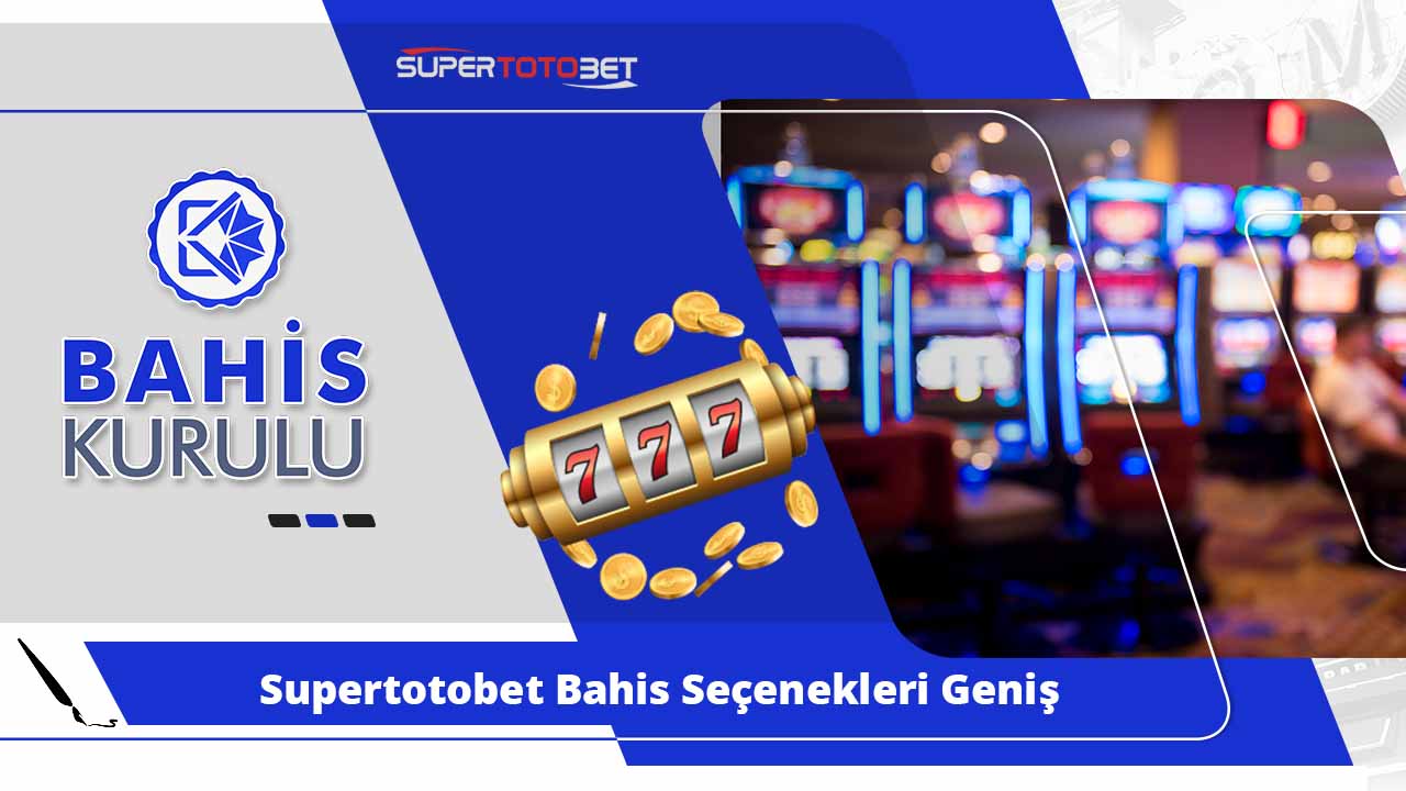 Supertotobet Bahis Seçenekleri Geniş Lig