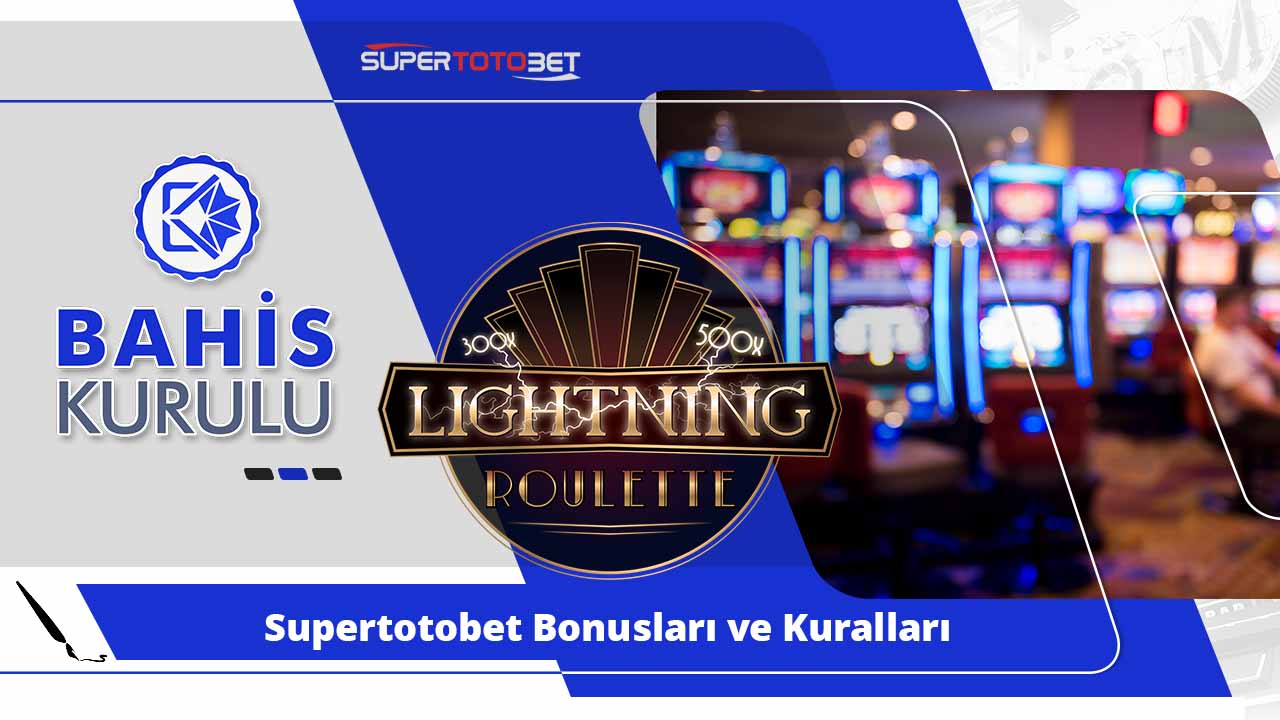 Supertotobet Bonusları ve Kuralları