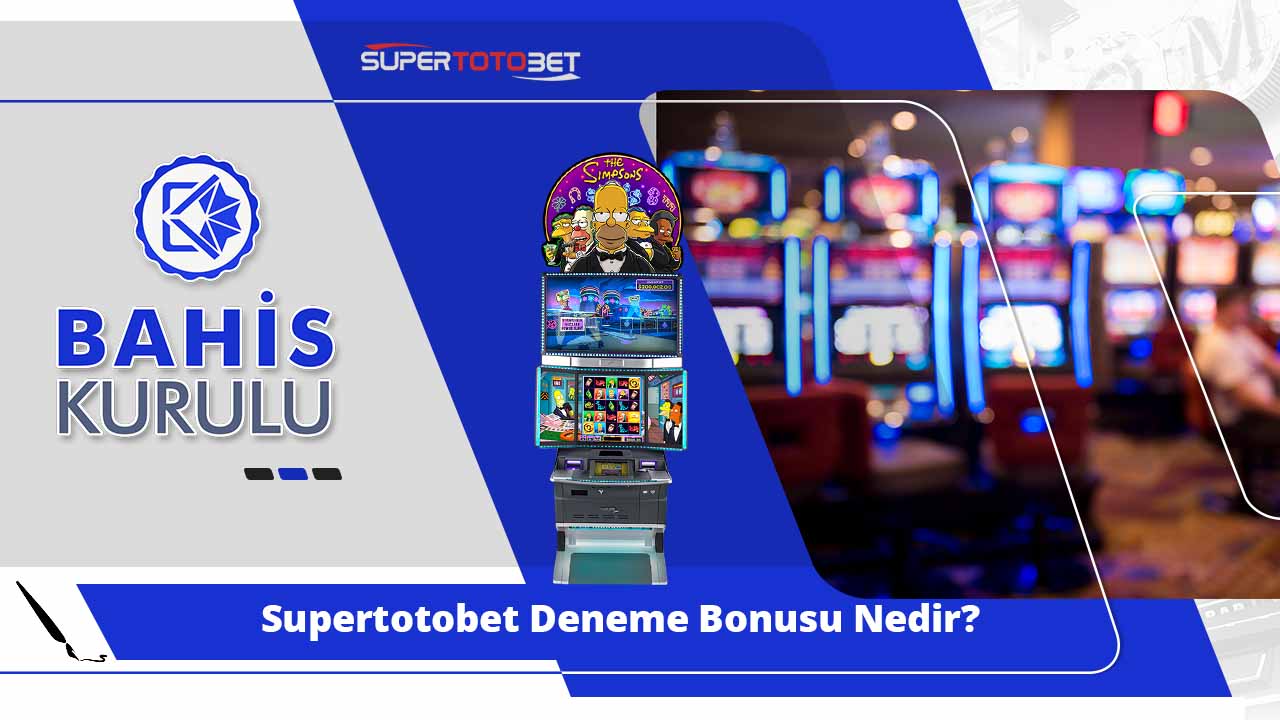 Supertotobet Deneme Bonusu Nedir?