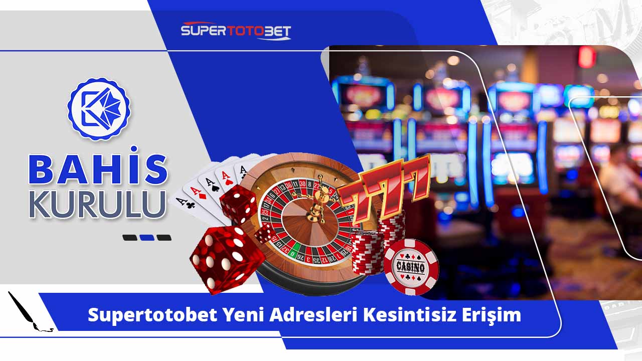 Supertotobet Yeni Adresleri Kesintisiz Erişim İmkanı